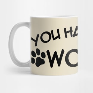 You Had Me At WOOF Mug